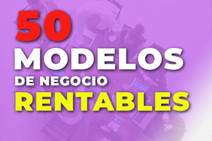 50MODELOS DE NEGOCIO RENTABLES