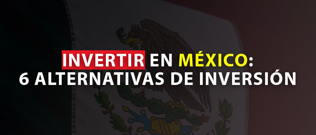INVERTIR EN MÉXICO
