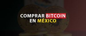 COMPRAR BITCOIN EN MÉXICO