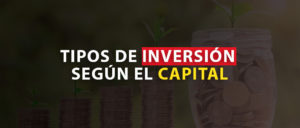 TIPOS DE INVERSIÓN SEGÚN EL CAPITAL